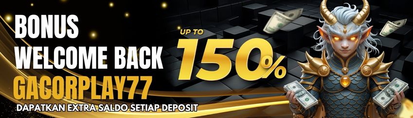 BONUS WELCOME BACK  UP TO 150%